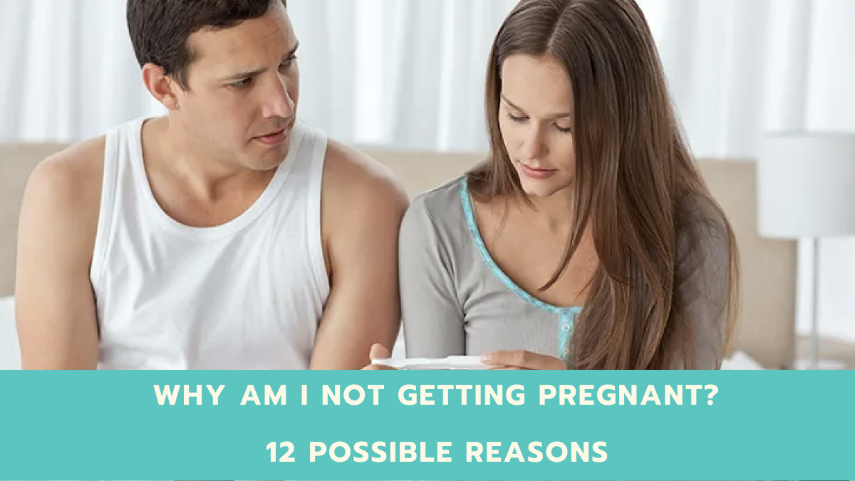 Why-am-I-not-getting-pregnant?