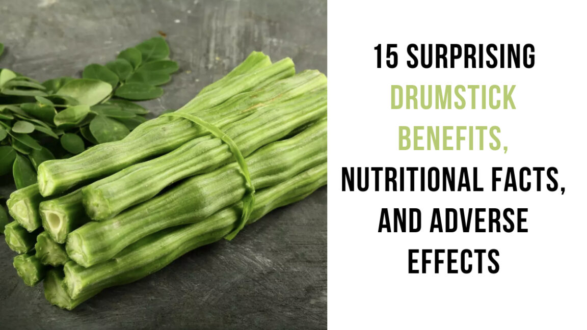 15-surprising-drumstick-benefits-nutritional-facts-and-adverse-effects-go-nutrition-hub